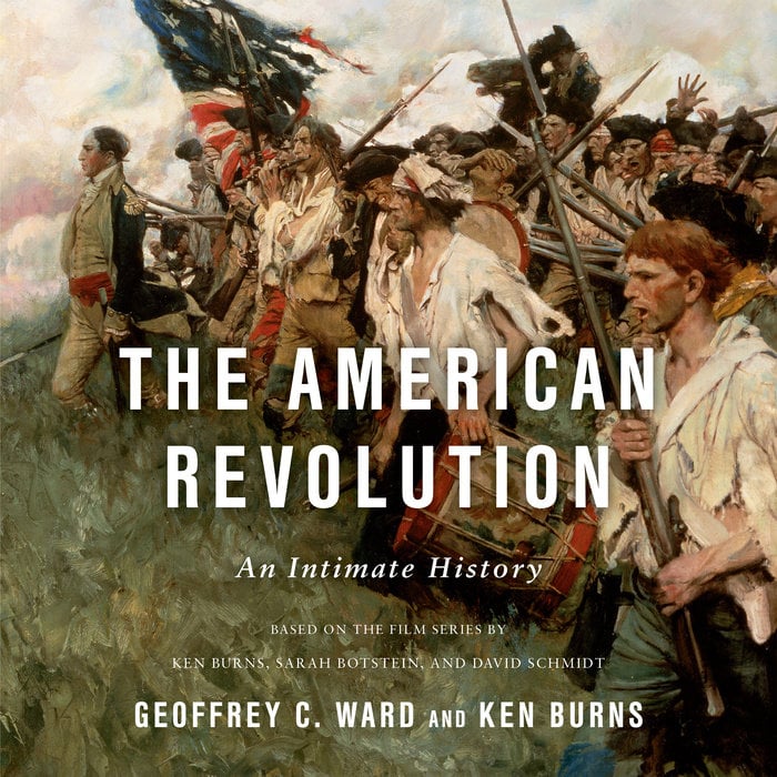 THE AMERICAN REVOLUTION: AN INTIMATE HISTORY